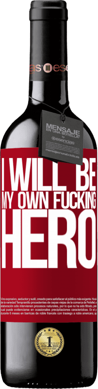 39,95 € Envoi gratuit | Vin rouge Édition RED MBE Réserve I will be my own fucking hero Étiquette Rouge. Étiquette personnalisable Réserve 12 Mois Récolte 2016 Tempranillo