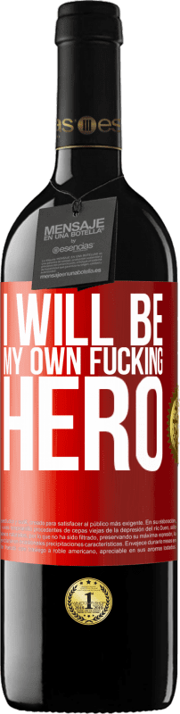 «I will be my own fucking hero» Edizione RED MBE Riserva