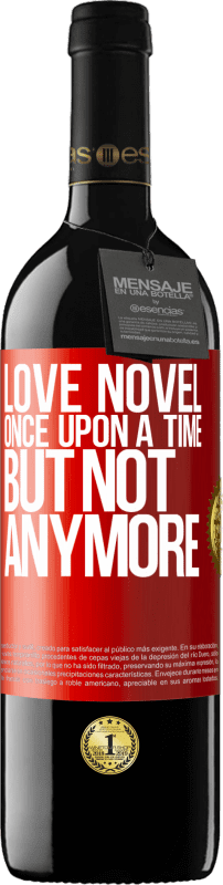 39,95 € | Red Wine RED Edition MBE Reserve Love novel. Once upon a time, but not anymore Red Label. Customizable label Reserve 12 Months Harvest 2015 Tempranillo