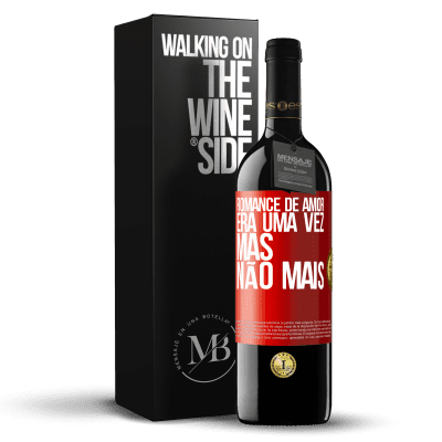 «Romance de amor. Era uma vez, mas não mais» Edição RED MBE Reserva