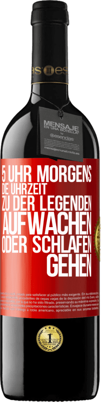 Kostenloser Versand | Rotwein RED Ausgabe MBE Reserve 5 Uhr morgens. Die Uhrzeit, zu der Legenden aufwachen oder schlafen gehen Rote Markierung. Anpassbares Etikett Reserve 12 Monate Ernte 2014 Tempranillo