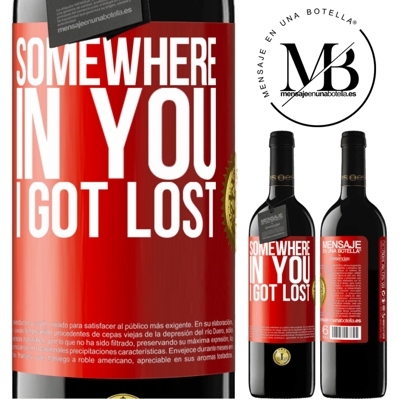 24,95 € Free Shipping | Red Wine RED Edition Crianza 6 Months Somewhere in you I got lost Red Label. Customizable label Aging in oak barrels 6 Months Harvest 2019 Tempranillo