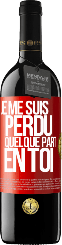 39,95 € | Vin rouge Édition RED MBE Réserve Je me suis perdu quelque part en toi Étiquette Rouge. Étiquette personnalisable Réserve 12 Mois Récolte 2015 Tempranillo