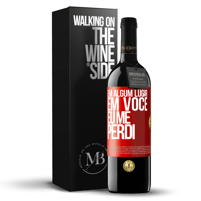 39,95 € Envio grátis | Vinho tinto Edição RED MBE Reserva Em algum lugar em você eu me perdi Etiqueta Vermelha. Etiqueta personalizável Reserva 12 Meses Colheita 2015 Tempranillo