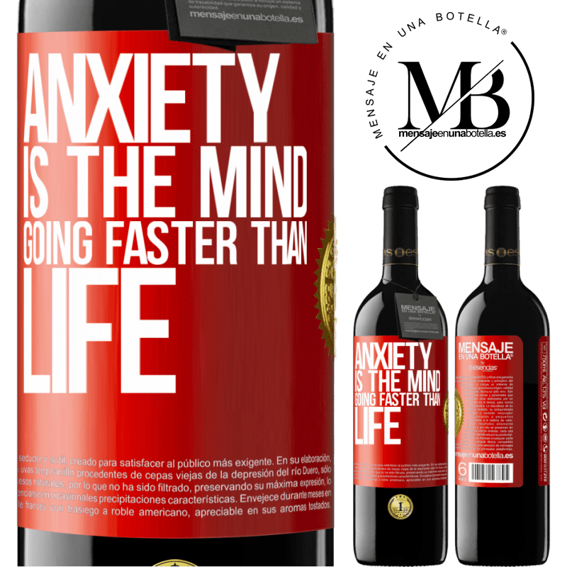 24,95 € Free Shipping | Red Wine RED Edition Crianza 6 Months Anxiety is the mind going faster than life Red Label. Customizable label Aging in oak barrels 6 Months Harvest 2019 Tempranillo