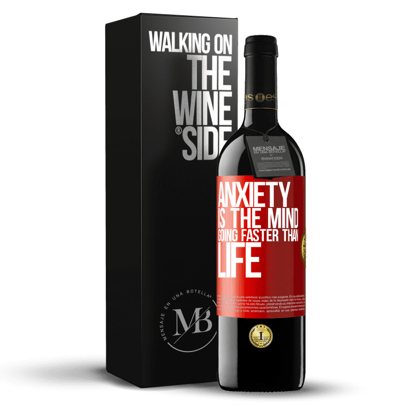 29,95 € Free Shipping | Red Wine RED Edition Crianza 6 Months Anxiety is the mind going faster than life Red Label. Customizable label Aging in oak barrels 6 Months Harvest 2020 Tempranillo