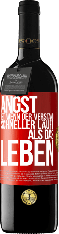 Kostenloser Versand | Rotwein RED Ausgabe MBE Reserve Angst ist wenn der Verstand schneller läuft als das Leben Rote Markierung. Anpassbares Etikett Reserve 12 Monate Ernte 2014 Tempranillo