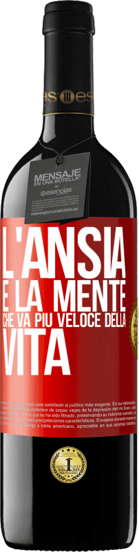 39,95 € | Vino rosso Edizione RED MBE Riserva L'ansia è la mente che va più veloce della vita Etichetta Rossa. Etichetta personalizzabile Riserva 12 Mesi Raccogliere 2014 Tempranillo
