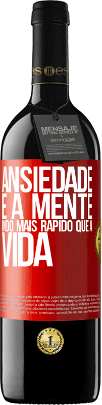 Envio grátis | Vinho tinto Edição RED MBE Reserva Ansiedade é a mente indo mais rápido que a vida Etiqueta Vermelha. Etiqueta personalizável Reserva 12 Meses Colheita 2014 Tempranillo