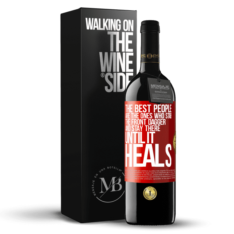 24,95 € Free Shipping | Red Wine RED Edition Crianza 6 Months The best people are the ones who stab the front dagger and stay there until it heals Red Label. Customizable label Aging in oak barrels 6 Months Harvest 2019 Tempranillo