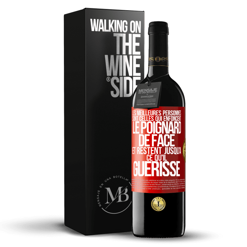 39,95 € Envoi gratuit | Vin rouge Édition RED MBE Réserve Les meilleures personnes sont celles qui enfoncent le poignard de face et restent jusqu'à ce qu'il guérisse Étiquette Rouge. Étiquette personnalisable Réserve 12 Mois Récolte 2015 Tempranillo