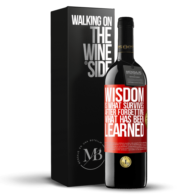 39,95 € Free Shipping | Red Wine RED Edition MBE Reserve Wisdom is what survives after forgetting what has been learned Red Label. Customizable label Reserve 12 Months Harvest 2015 Tempranillo