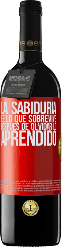 39,95 € Envío gratis | Vino Tinto Edición RED MBE Reserva La sabiduría es lo que sobrevive después de olvidar lo aprendido Etiqueta Roja. Etiqueta personalizable Reserva 12 Meses Cosecha 2016 Tempranillo