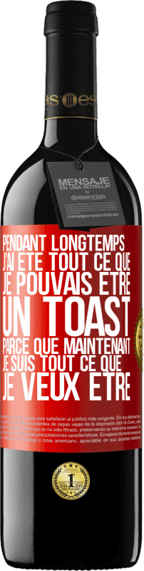 39,95 € Envoi gratuit | Vin rouge Édition RED MBE Réserve Pendant longtemps j'ai été tout ce que je pouvais être. Un toast, parce que maintenant je suis tout ce que je veux être Étiquette Rouge. Étiquette personnalisable Réserve 12 Mois Récolte 2016 Tempranillo