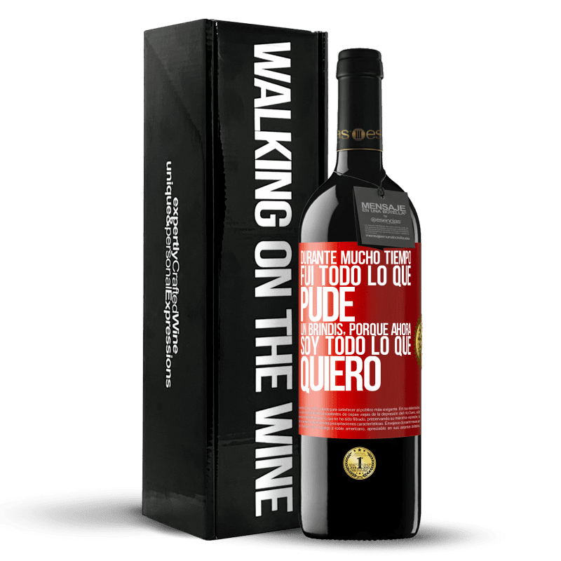 39,95 € Envío gratis | Vino Tinto Edición RED MBE Reserva Durante mucho tiempo fui todo lo que pude. Un brindis, porque ahora soy todo lo que quiero Etiqueta Roja. Etiqueta personalizable Reserva 12 Meses Cosecha 2015 Tempranillo