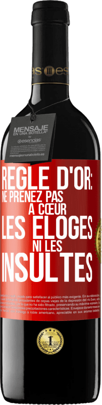 39,95 € | Vin rouge Édition RED MBE Réserve Règle d'or: ne prenez pas à cœur les éloges ni les insultes Étiquette Rouge. Étiquette personnalisable Réserve 12 Mois Récolte 2015 Tempranillo