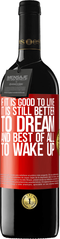 «If it is good to live, it is still better to dream, and best of all, to wake up» RED Edition MBE Reserve