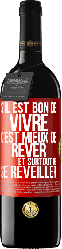 39,95 € | Vin rouge Édition RED MBE Réserve S'il est bon de vivre, c'est mieux de rêver et surtout de se réveiller Étiquette Rouge. Étiquette personnalisable Réserve 12 Mois Récolte 2015 Tempranillo