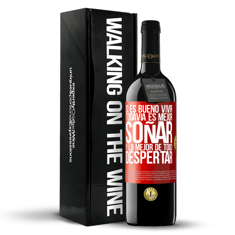 39,95 € Envío gratis | Vino Tinto Edición RED MBE Reserva Si es bueno vivir, todavía es mejor soñar, y lo mejor de todo, despertar Etiqueta Roja. Etiqueta personalizable Reserva 12 Meses Cosecha 2015 Tempranillo