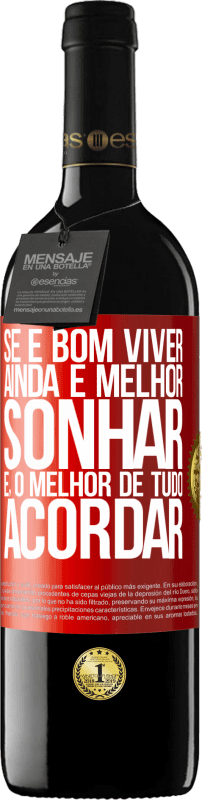 39,95 € Envio grátis | Vinho tinto Edição RED MBE Reserva Se é bom viver, ainda é melhor sonhar e, o melhor de tudo, acordar Etiqueta Vermelha. Etiqueta personalizável Reserva 12 Meses Colheita 2016 Tempranillo