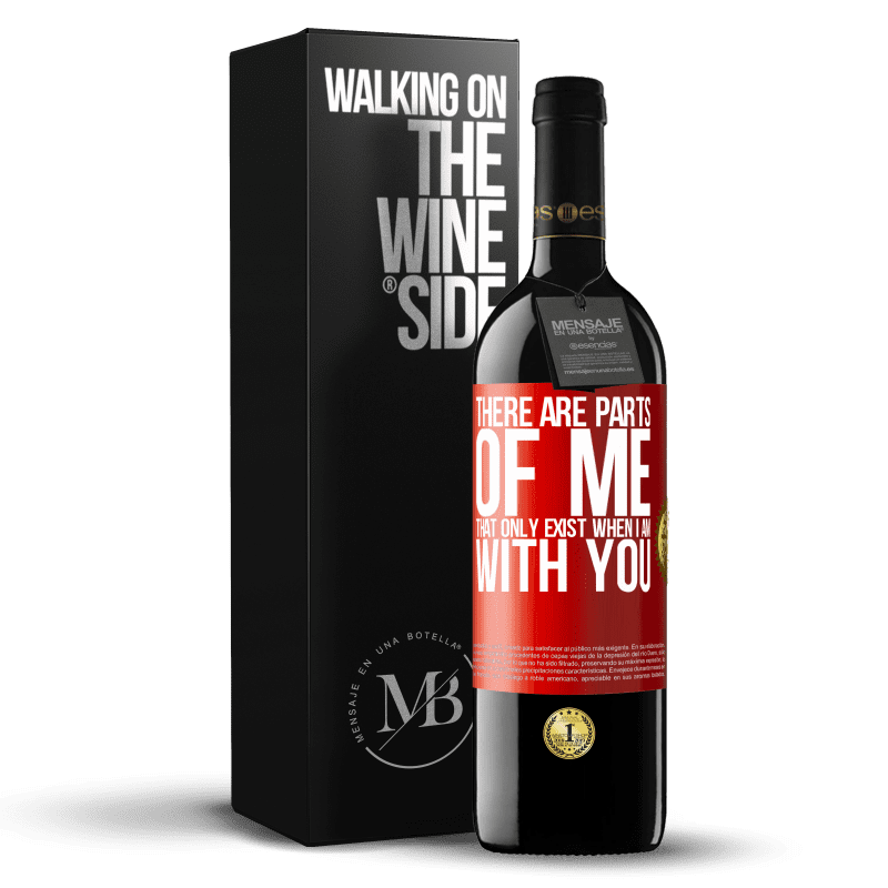 39,95 € Free Shipping | Red Wine RED Edition MBE Reserve There are parts of me that only exist when I am with you Red Label. Customizable label Reserve 12 Months Harvest 2015 Tempranillo