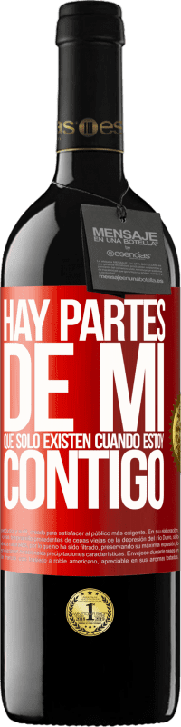 «Hay partes de mi que sólo existen cuando estoy contigo» Edición RED MBE Reserva