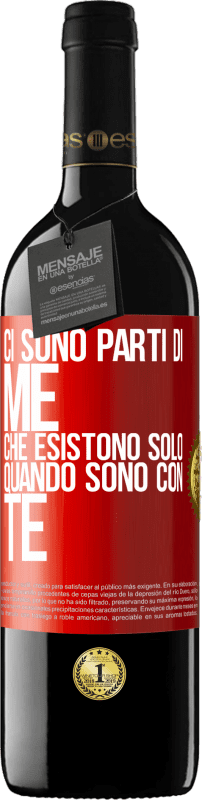 Spedizione Gratuita | Vino rosso Edizione RED MBE Riserva Ci sono parti di me che esistono solo quando sono con te Etichetta Rossa. Etichetta personalizzabile Riserva 12 Mesi Raccogliere 2014 Tempranillo