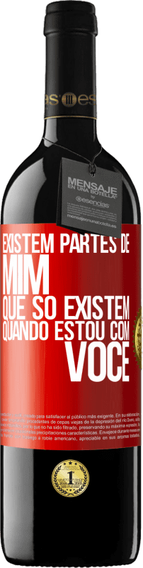 «Existem partes de mim que só existem quando estou com você» Edição RED MBE Reserva