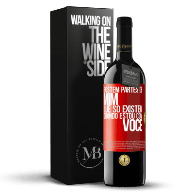 «Existem partes de mim que só existem quando estou com você» Edição RED MBE Reserva