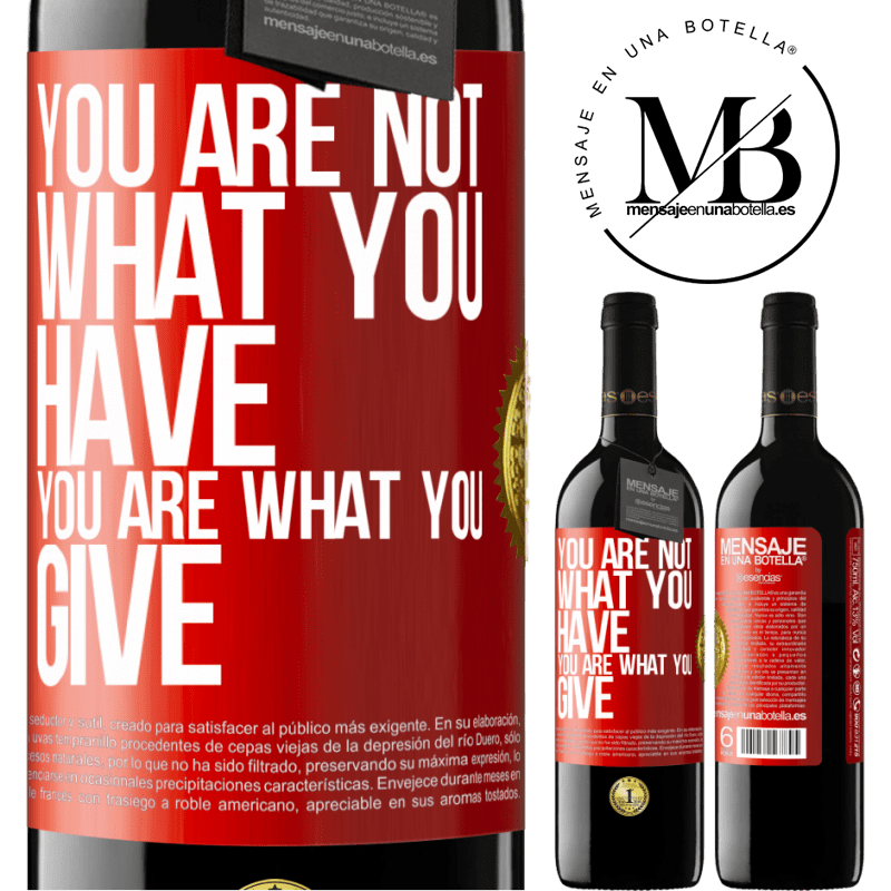 24,95 € Free Shipping | Red Wine RED Edition Crianza 6 Months You are not what you have. You are what you give Red Label. Customizable label Aging in oak barrels 6 Months Harvest 2019 Tempranillo