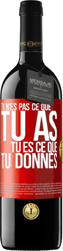 Envoi gratuit | Vin rouge Édition RED MBE Réserve Tu n'es pas ce que tu as. Tu es ce que tu donnes Étiquette Rouge. Étiquette personnalisable Réserve 12 Mois Récolte 2014 Tempranillo