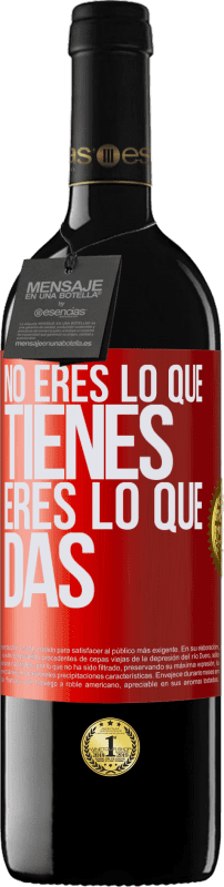 39,95 € | Vino Tinto Edición RED MBE Reserva No eres lo que tienes. Eres lo que das Etiqueta Roja. Etiqueta personalizable Reserva 12 Meses Cosecha 2015 Tempranillo