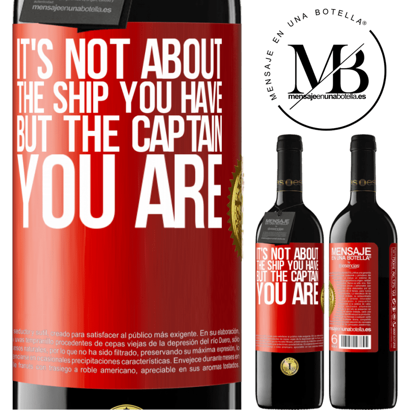 39,95 € Free Shipping | Red Wine RED Edition MBE Reserve It's not about the ship you have, but the captain you are Red Label. Customizable label Reserve 12 Months Harvest 2015 Tempranillo