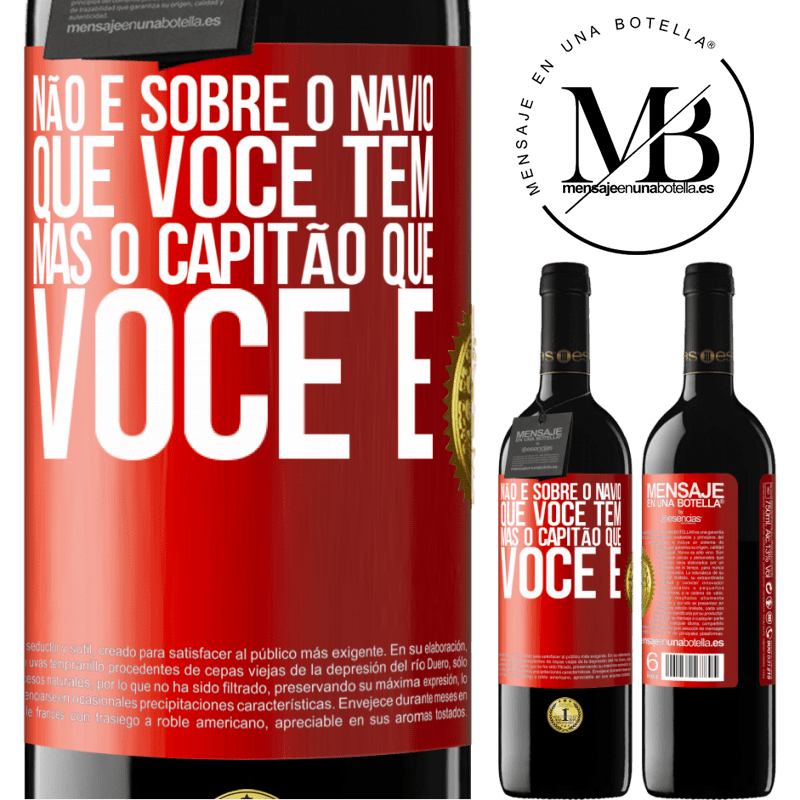 39,95 € Envio grátis | Vinho tinto Edição RED MBE Reserva Não é sobre o navio que você tem, mas o capitão que você é Etiqueta Vermelha. Etiqueta personalizável Reserva 12 Meses Colheita 2016 Tempranillo