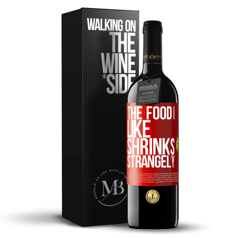 39,95 € Free Shipping | Red Wine RED Edition MBE Reserve The food I like shrinks strangely Red Label. Customizable label Reserve 12 Months Harvest 2015 Tempranillo