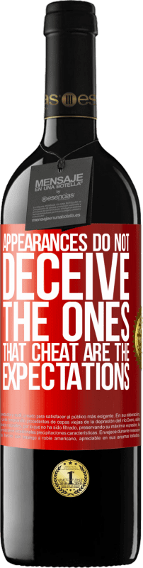 «Appearances do not deceive. The ones that cheat are the expectations» RED Edition MBE Reserve