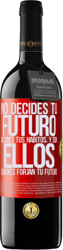 «No decides tu futuro. Decides tus hábitos, y son ellos quienes forjan tu futuro» Edición RED MBE Reserva