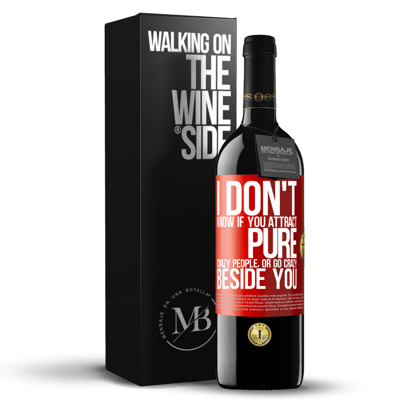 24,95 € Free Shipping | Red Wine RED Edition Crianza 6 Months I don't know if you attract pure crazy people, or go crazy beside you Red Label. Customizable label Aging in oak barrels 6 Months Harvest 2019 Tempranillo