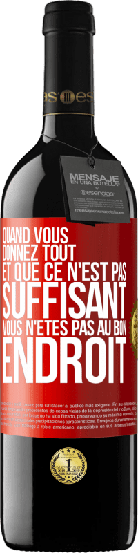 39,95 € Envoi gratuit | Vin rouge Édition RED MBE Réserve Quand vous donnez tout et que ce n'est pas suffisant, vous n'êtes pas au bon endroit Étiquette Rouge. Étiquette personnalisable Réserve 12 Mois Récolte 2016 Tempranillo