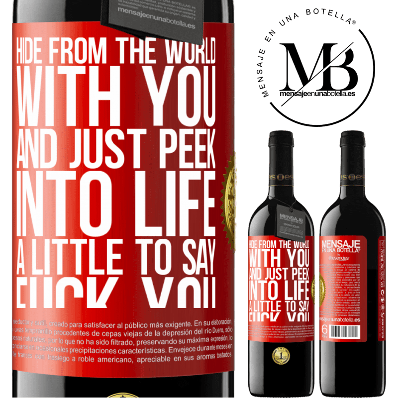24,95 € Free Shipping | Red Wine RED Edition Crianza 6 Months Hide from the world with you and just peek into life a little to say fuck you Red Label. Customizable label Aging in oak barrels 6 Months Harvest 2019 Tempranillo