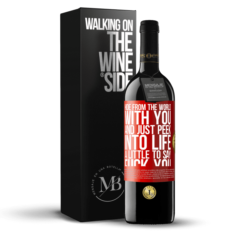 29,95 € Free Shipping | Red Wine RED Edition Crianza 6 Months Hide from the world with you and just peek into life a little to say fuck you Red Label. Customizable label Aging in oak barrels 6 Months Harvest 2020 Tempranillo