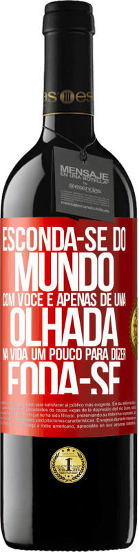 39,95 € | Vinho tinto Edição RED MBE Reserva Esconda-se do mundo com você e apenas dê uma olhada na vida um pouco para dizer foda-se Etiqueta Vermelha. Etiqueta personalizável Reserva 12 Meses Colheita 2016 Tempranillo