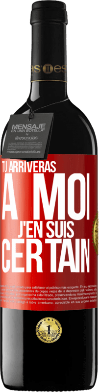 39,95 € Envoi gratuit | Vin rouge Édition RED MBE Réserve Tu arriveras à moi ... J'en suis certain Étiquette Rouge. Étiquette personnalisable Réserve 12 Mois Récolte 2014 Tempranillo