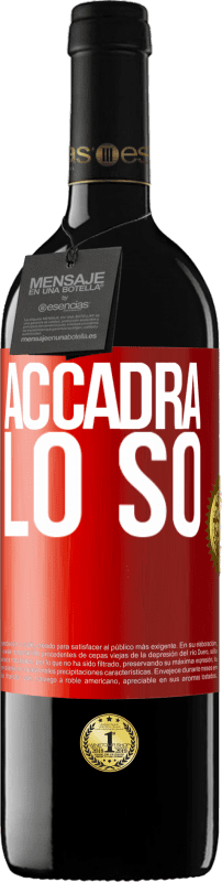 39,95 € | Vino rosso Edizione RED MBE Riserva Accadrà ... lo so Etichetta Rossa. Etichetta personalizzabile Riserva 12 Mesi Raccogliere 2015 Tempranillo