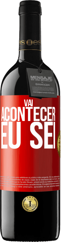 39,95 € | Vinho tinto Edição RED MBE Reserva Você vai acontecer ... eu sei Etiqueta Vermelha. Etiqueta personalizável Reserva 12 Meses Colheita 2015 Tempranillo