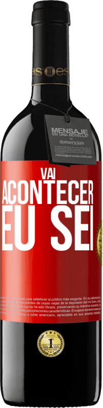 «Você vai acontecer ... eu sei» Edição RED MBE Reserva