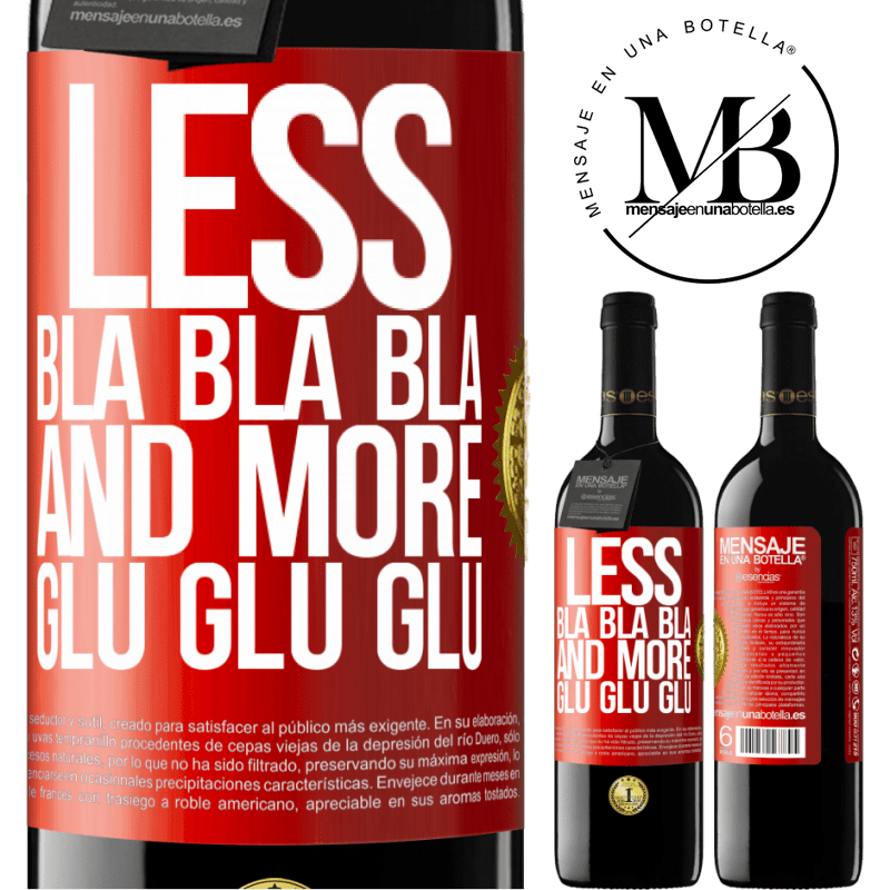39,95 € Free Shipping | Red Wine RED Edition MBE Reserve Less Bla Bla Bla and more Glu Glu Glu Red Label. Customizable label Reserve 12 Months Harvest 2015 Tempranillo
