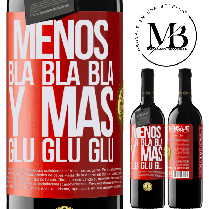 39,95 € Envío gratis | Vino Tinto Edición RED MBE Reserva Menos Bla Bla Bla y más Glu Glu Glu Etiqueta Roja. Etiqueta personalizable Reserva 12 Meses Cosecha 2015 Tempranillo