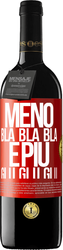 Spedizione Gratuita | Vino rosso Edizione RED MBE Riserva Meno Bla Bla Bla e più Glu Glu Glu Etichetta Rossa. Etichetta personalizzabile Riserva 12 Mesi Raccogliere 2014 Tempranillo