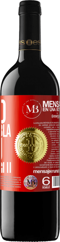 «Meno Bla Bla Bla e più Glu Glu Glu» Edizione RED MBE Riserva